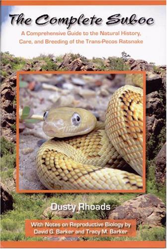 Stock image for Complete Suboc, A Comprehensive Guide to the Natural History, Care, and Breeding of the Trans-Pecos Ratsnake for sale by Friends of  Pima County Public Library