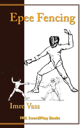 Beispielbild fr Epee Fencing: A Complete System zum Verkauf von Foster Books, Board of Directors FABA