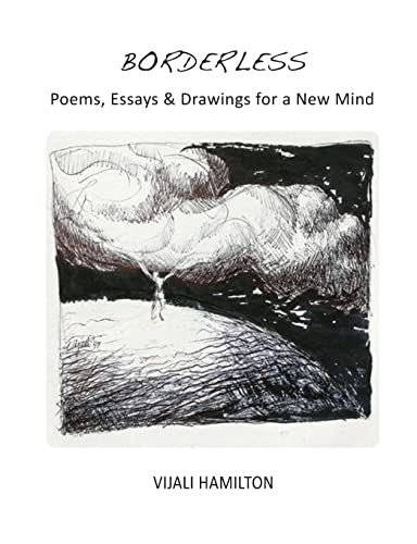 Beispielbild fr Borderless: Poems, Essays & Drawings for a New Mind zum Verkauf von GreatBookPrices