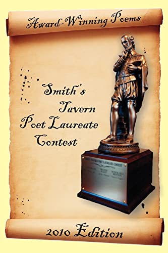 Beispielbild fr Award-Winning Poems from the Smith's Tavern Poet Laureate Contest: 2010 Edition zum Verkauf von Lakeside Books