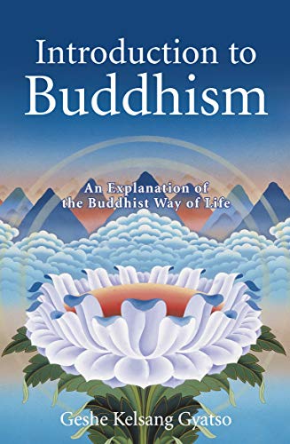 Introduction to Buddhism: An Explanation of the Buddhist Way of Life (9780978906771) by Gyatso, Geshe Kelsang