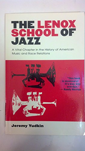 9780978908911: The Lenox School of Jazz: A Vital Chapter in the History of American Music and Race Relations