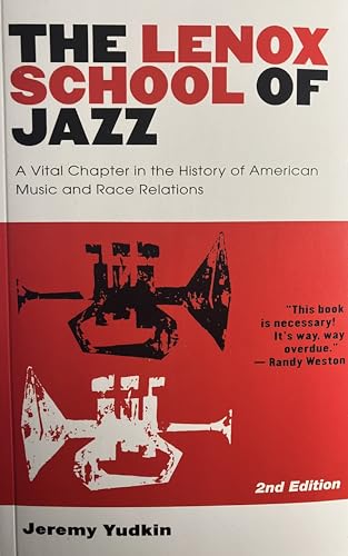 Stock image for The Lenox School of Jazz: A Vital Chapter in the History of American Music and Race Relations for sale by ThriftBooks-Dallas