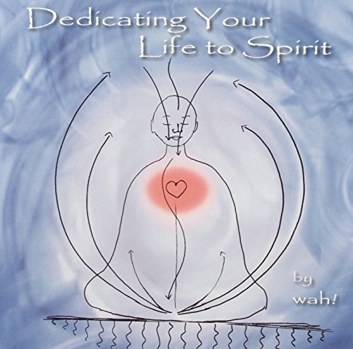 9780978913724: Dedicating Your Life to Spirit