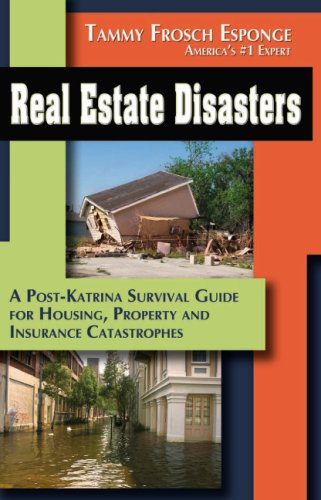 Real Estate Disasters: A Post Katrina Survival Guide for - Tammy Frosch Esponge