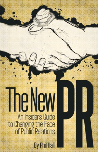 Stock image for The New PR: An Insider's Guide to Changing the Face of Public Relations for sale by Wolk Media & Entertainment