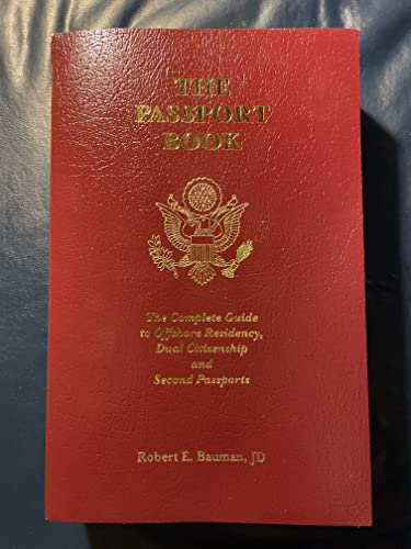 Stock image for The Passport Book: The Complete Guide to Offshore Residency, Dual Citizenship and Second Passports for sale by Jenson Books Inc