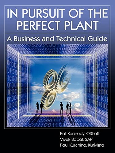 9780978921866: In Pursuit of the Perfect Plant: A Business and Technical Guide