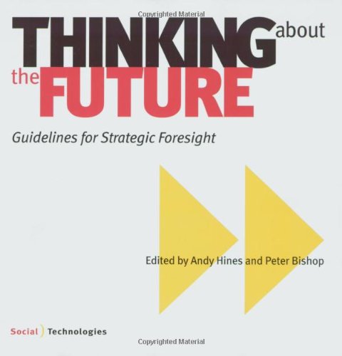 Stock image for Thinking about the Future: Guidelines for Strategic Foresight for sale by Half Price Books Inc.