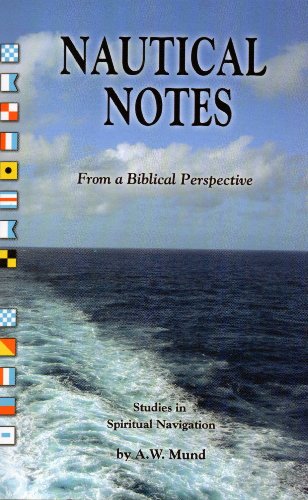Stock image for Nautical Notes From a Biblical Perspective - Studies in Spiritual Navigation for sale by Idaho Youth Ranch Books