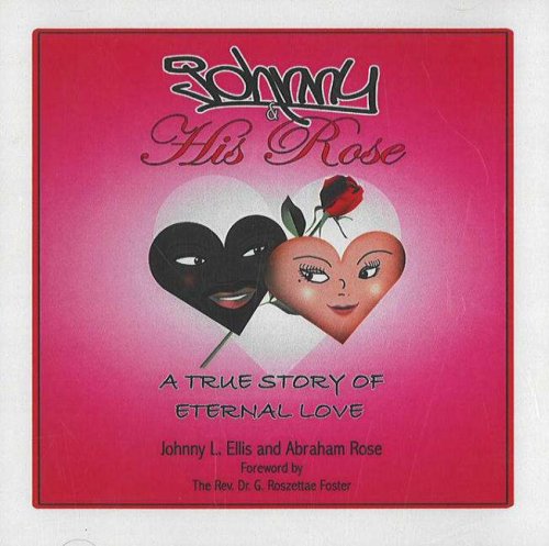 Stock image for Johnny and His Rose: A True Story of Eternal Love [Audio CD] Ellis, Johnny L. and Rose, Abraham for sale by Hay-on-Wye Booksellers