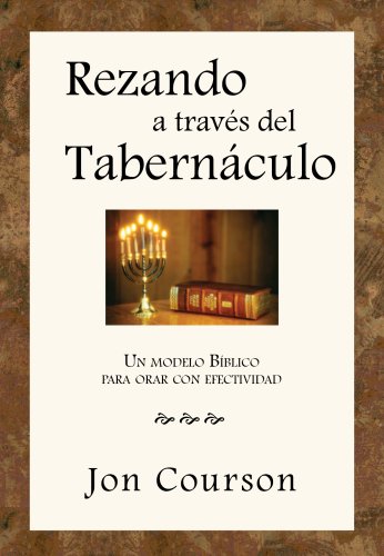 9780978947231: Praying Thru the Tabernacle - Spanish Edition (Rezando a traves del Tabernaculo)