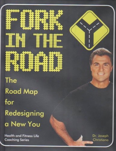 Beispielbild fr Fork in the Road the Road Map for Redesigning a New You zum Verkauf von Booksavers of Virginia