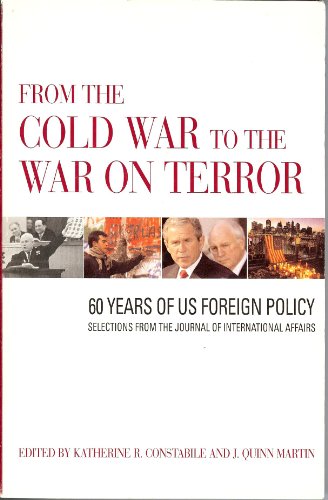 9780978950019: From the Cold War to the War on Terror: 60 Years of U.S. Foreign Policy