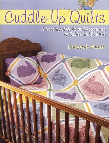 Imagen de archivo de Cuddle-Up Quilts: A Treasury of Quilts and Accessories for Babies and Toddlers a la venta por Wonder Book