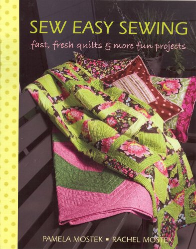Imagen de archivo de Sew Easy Sewing : Fast, fresh quilts and more fun Projects a la venta por Better World Books