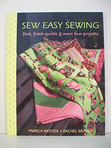 Stock image for Sew Easy Sewing : Fast, fresh quilts and more fun Projects for sale by Better World Books