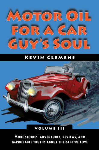 Stock image for Motor Oil For a Car Guy's Soul Volume III for sale by ThriftBooks-Atlanta