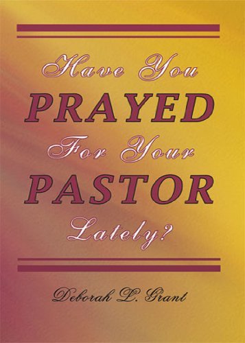 Beispielbild fr Have You Prayed For Your Pastor Lately? zum Verkauf von ThriftBooks-Dallas