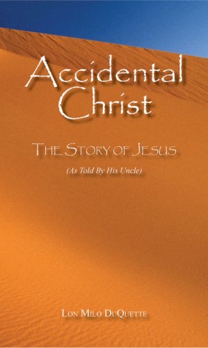 Accidental Christ: The Story of Jesus (As Told by His Uncle)