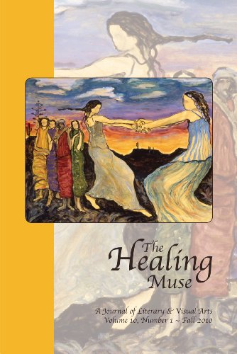 The Healing Muse, Volume 10 (9780978960544) by Deirdre Neilen; Editor; Rebecca Garden; Associate Editor; Kathy Faber-Langendoen; Advisory Editor; Nancy Schreher; Illustrator; Lois Dorschel;...