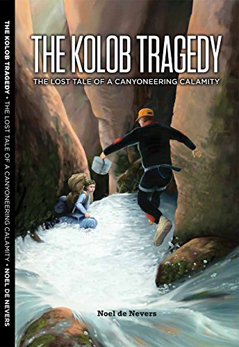 Stock image for The Kolob Tragedy - the lost tale of a canyoneering calamity for sale by ThriftBooks-Atlanta