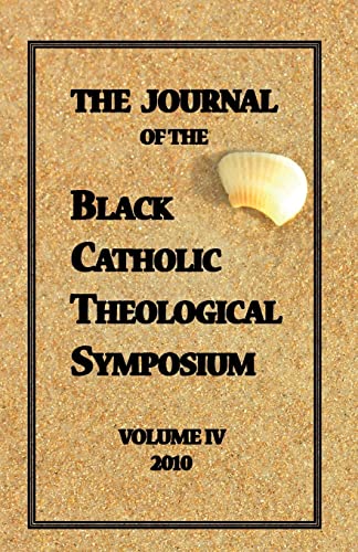 Stock image for The Journal of The Black Catholic Theological Symposium Vol IV 2010 for sale by ThriftBooks-Dallas