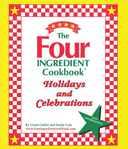 Stock image for The Four Ingredient Cookbook Holidays & Celebrations for sale by SecondSale