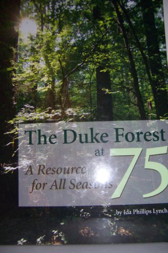 THE DUKE FOREST AT 75: A RESOURCE FOR ALL SEASONS.