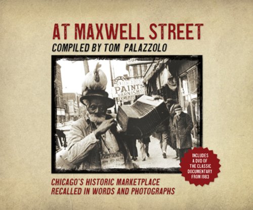 Stock image for At Maxwell Street : Chicago's Historic Marketplace Recalled in Words an Photographs for sale by Better World Books