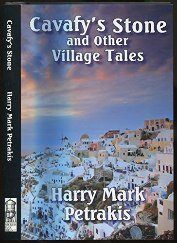 Cavafy's Stone and Other Village Tales (9780978967659) by Petrakis, Harry Mark
