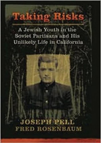 Beispielbild fr Taking Risks: A Jewish Youth in the Soviet Partisans and His Unlikely Life in California zum Verkauf von Ergodebooks