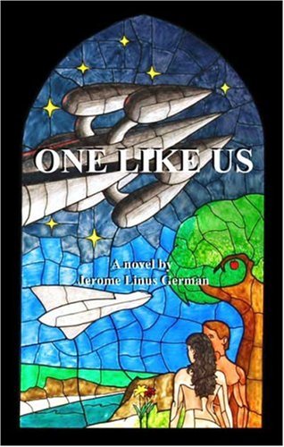 One Like Us : A Novel By Jerome Linus German