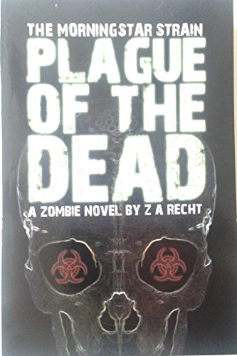 Beispielbild fr Plague of the Dead (The Morningstar Strain) zum Verkauf von Wonder Book