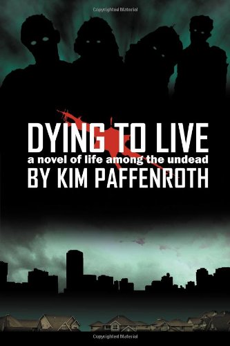 Beispielbild fr Dying to Live: A Novel of Life Among the Undead zum Verkauf von Wonder Book