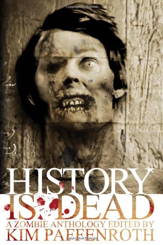 Beispielbild fr History Is Dead: A Zombie Anthology zum Verkauf von HPB-Movies