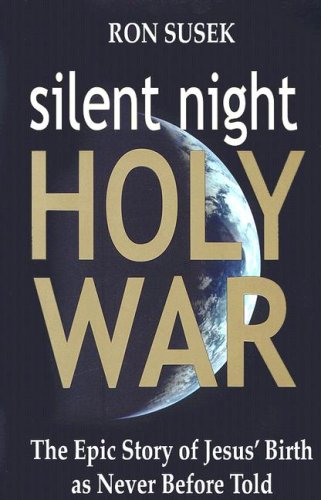 Stock image for Silent Night Holy War: The Epic Story of Jesus' Birth as Never Before Told for sale by ThriftBooks-Dallas