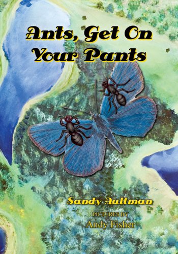 9780978977405: Ants, Get On Your Pants by Sandy Aultman (2007) Paperback