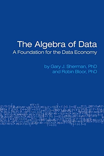 Beispielbild fr The Algebra of Data: A Foundation for the Data Economy zum Verkauf von Russell Books