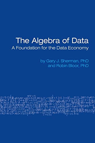 Stock image for The Algebra of Data: A Foundation for the Data Economy for sale by SecondSale