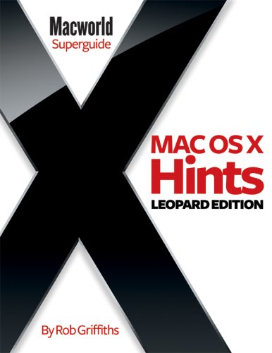 Mac OS X Hints, Leopard Edition - Macworld Superguide (9780978981365) by Rob Griffiths; Editors Of Macworld