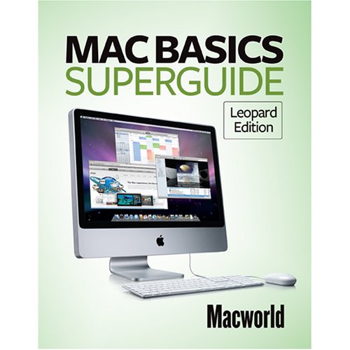 9780978981389: Mac Publishing, L.L.C. and International Data Group, Inc. Mac Basics Superguide, Leopard Edition