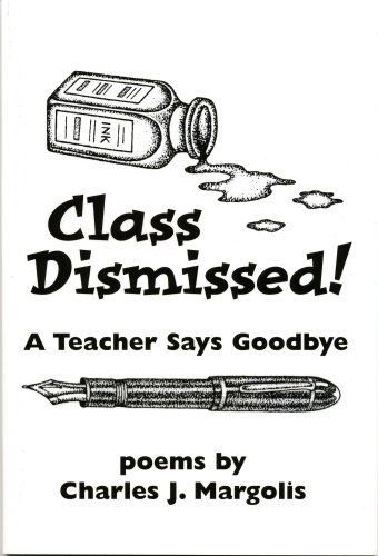 9780978981501: Class Dismissed! A Teacher Says Goodbye