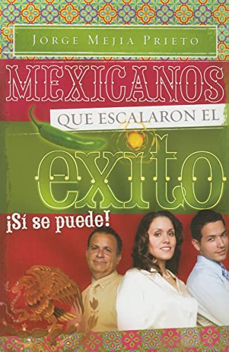 9780978982065: Mexicanos Que Escalaron el Exito: Si Se Puede!