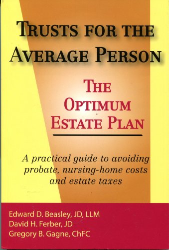 Stock image for Trusts For The Average Person, the Optimum Estate Plan: A Practical Guide to Avoiding Probate, Nursing-home Costs and Estate Taxes for sale by Decluttr