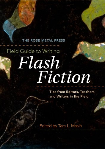 Beispielbild fr The Rose Metal Press Field Guide to Writing Flash Fiction: Tips from Editors, Teachers, and Writers in the Field zum Verkauf von WorldofBooks