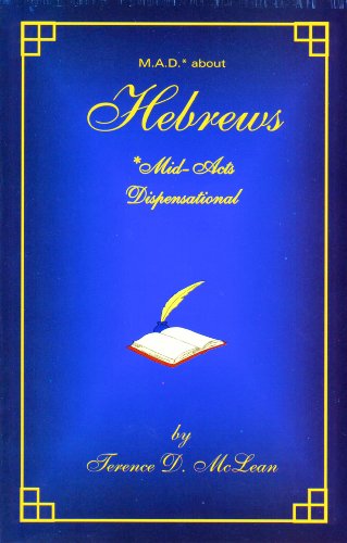 Beispielbild fr M.A.D.* about Hebrews *Mid-Acts Dispensational zum Verkauf von ThriftBooks-Dallas