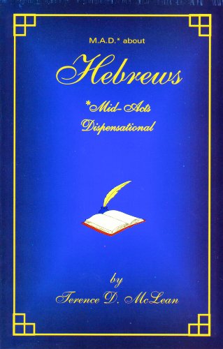 Stock image for M.A.D.* about Hebrews *Mid-Acts Dispensational for sale by ThriftBooks-Dallas