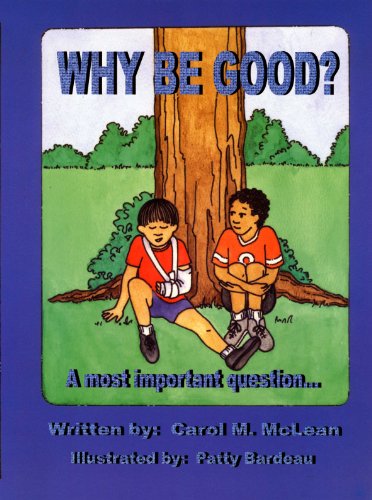 Imagen de archivo de WHY BE GOOD A most important question. a la venta por SecondSale