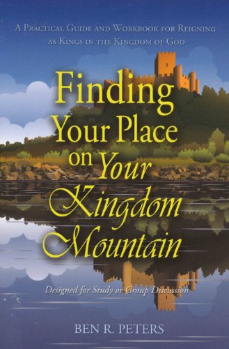 Imagen de archivo de Finding Your Place on Your Kingdom Mountain: A Practical Guide and Workbook for Reigning as Kings in the Kingdom of God a la venta por Your Online Bookstore